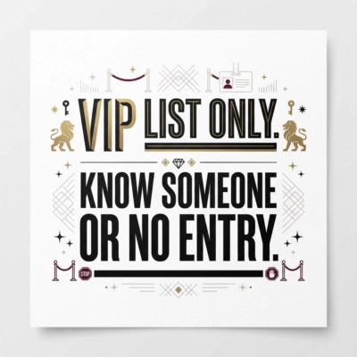 VIP List Only. Know Someone or No Entry. - Quote Generator