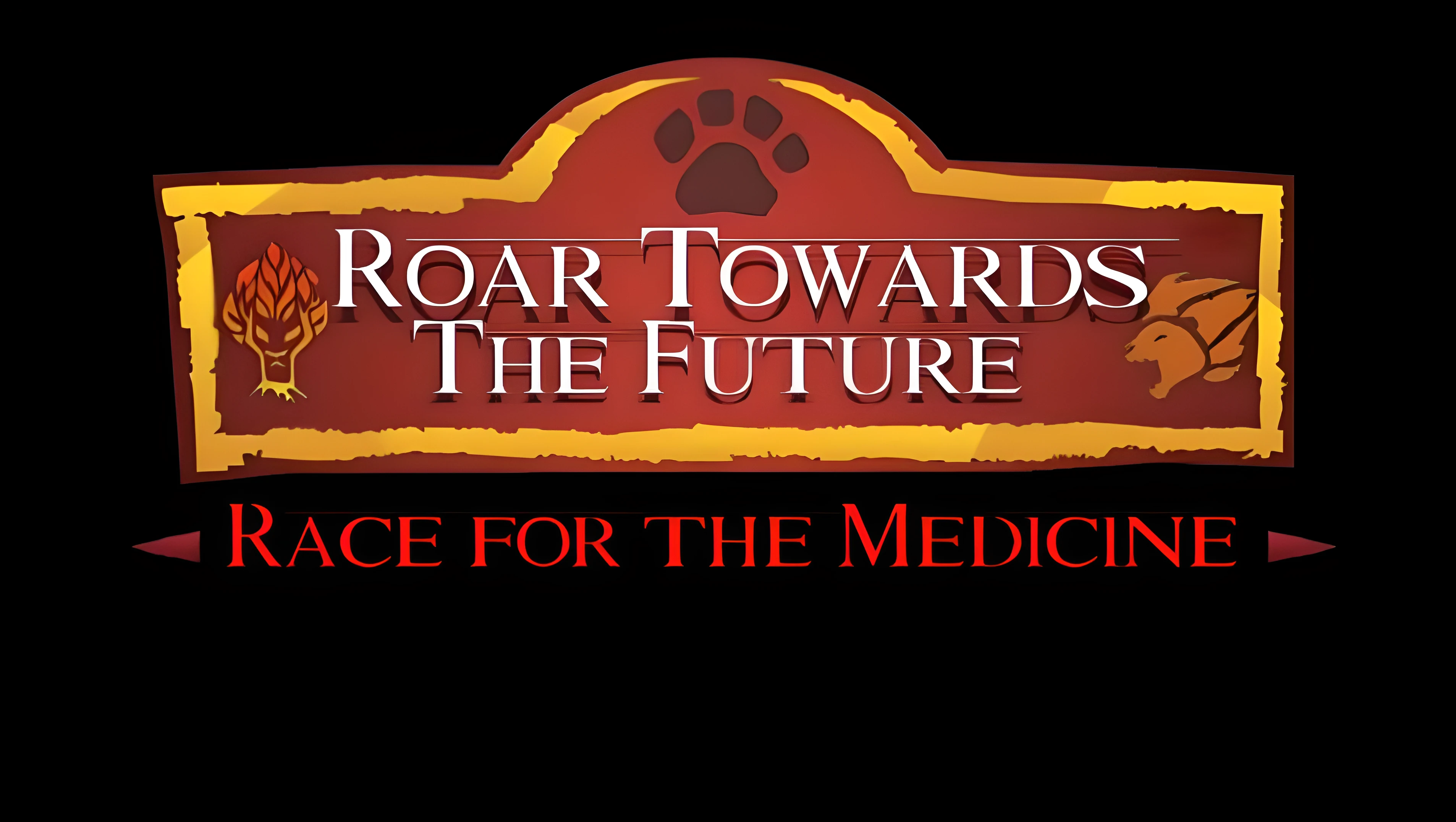 Roar Towards the Future - Race for the Medicine