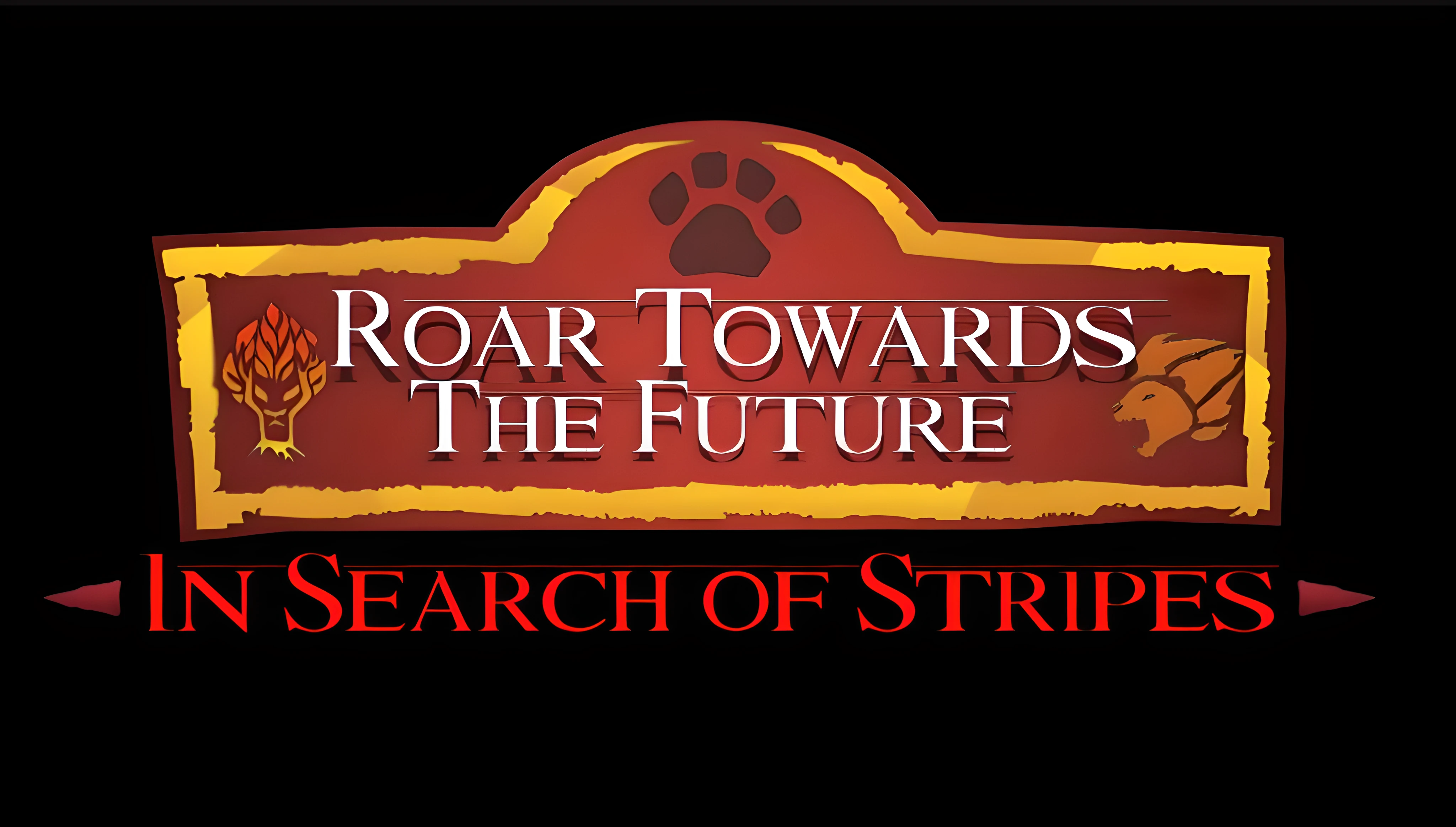 Roar Towards the Future - In Search of Stripes